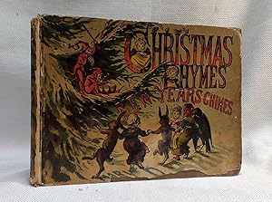 Seller image for Christmas Rhymes and New Years Chimes Serious And Comic. With A Gallery Of Not-Ables Drawn And Quartered In Various Verse, Sense, And Non-Sense for sale by Book House in Dinkytown, IOBA