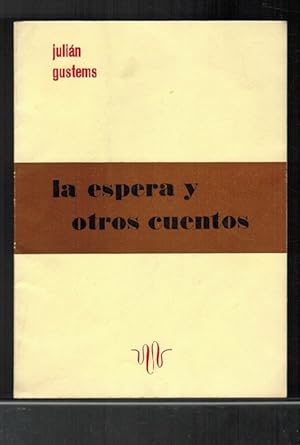 Espera y otros cuentos, La. [RAREZA! PRIMERA EDICIÓN CON FIRMA Y DEDICATORIA DE AUTOR].