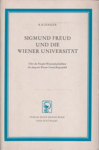 Bild des Verkufers fr Sigmund Freud und die Wiener Universitt. ber die Pseudo-Wissenschaftlichkeit der jngsten Wiener Freud-Biographik. zum Verkauf von Bcher Eule