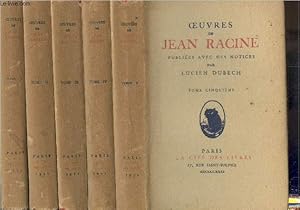 Image du vendeur pour Oeuvres de Jean Racine publies avec des notices par Lucien Dubech Tomes 1  5 (en 5 volumes) : La Thbade - Les plaideurs, Britannicus, Brnice - Bajazet, Mithridate, Iphgnie - Phdre, Esther, Athalie - Posies diverses mis en vente par Le-Livre