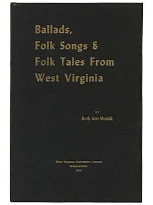 Image du vendeur pour Ballads, Folk Songs and Folk Tales from West Virginia mis en vente par Yesterday's Muse, ABAA, ILAB, IOBA