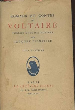 Seller image for Romans et Contes de Voltaire publies avec des notices par Jacques Bainville Tome 2 : Candide ou l'optimisme - Histoire d'un bon Bramin - Jeannot et Colin - L'ingnu - etc. for sale by Le-Livre