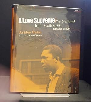 A Love Supreme The Creation of John Coltran's Classic Album