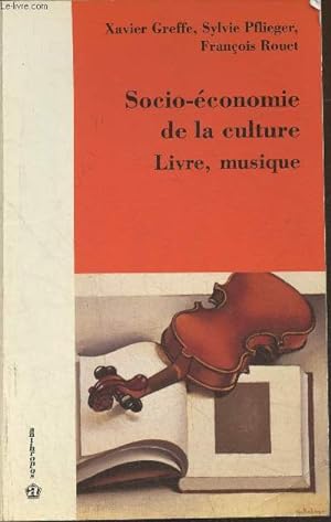 Seller image for Soci-conomie de la culture, livre, musique (Collection "Culture et communication") for sale by Le-Livre