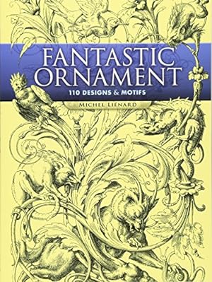 Imagen del vendedor de Fantastic Ornament: 110 Designs and Motifs (Dover Pictorial Archive) [Soft Cover ] a la venta por booksXpress