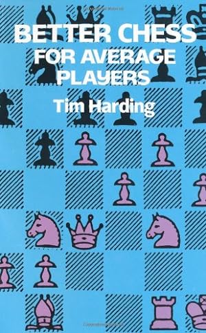 Seller image for Better Chess for Average Players by Harding, Tim [Paperback ] for sale by booksXpress