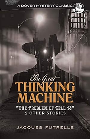 Immagine del venditore per The Great Thinking Machine: "The Problem of Cell 13" and Other Stories (Dover Mystery Classics) [Soft Cover ] venduto da booksXpress