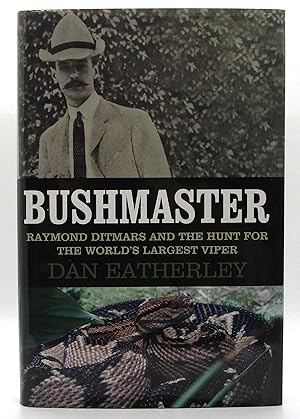 Seller image for Bushmaster: Raymond Ditmars and the Hunt for the World's Largest Viper for sale by Book Nook