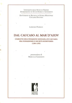 Seller image for Dal Caucaso al Mar d'Azov L'impatto dell'invasione mongola in Caucasia fra nomadismo e societ sedentaria (1204-1295) for sale by Di Mano in Mano Soc. Coop