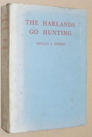 Seller image for The Harlands Go Hunting for sale by Nigel Smith Books