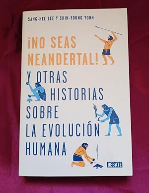 Seller image for !No seas neanderthal! y otras historias sobre evolucin humana for sale by Libreria Anticuaria Camino de Santiago