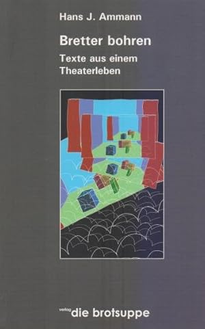 Bild des Verkufers fr Bretter bohren : Texte aus einem Theaterleben. zum Verkauf von Homburger & Hepp