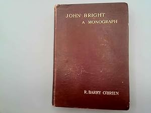 Seller image for John Bright. a Monograph for sale by Goldstone Rare Books