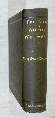 The Life and Selections from the Correspondence of William Whewell by Mrs Stair Douglas.