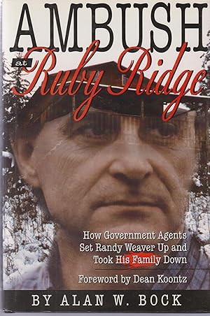 Seller image for Ambush at Ruby Ridge : How Government Agents Set Randy Weaver Up and Took His Family Down for sale by Robinson Street Books, IOBA