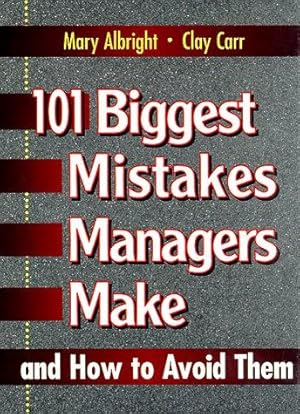 Bild des Verkufers fr 101 Biggest Mistakes Managers Make and How to Avoid Them zum Verkauf von WeBuyBooks