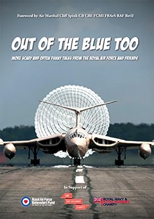 Image du vendeur pour Out of the Blue Too: More Scary and Often Funny Tales from the Royal Air Force and Friends mis en vente par WeBuyBooks