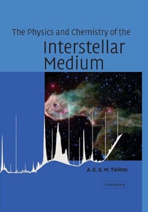 Immagine del venditore per The Physics and Chemistry of the Interstellar Medium by Tielens, A. G. G. M. [Paperback ] venduto da booksXpress