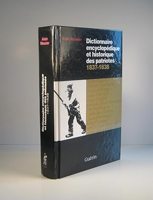 Dictionnaire encyclopédique et historique des Patriotes 1837-1838
