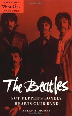 Seller image for The Beatles: Sgt. Pepper's Lonely Hearts Club Band (Cambridge Music Handbooks) by Moore, Allan F. [Paperback ] for sale by booksXpress