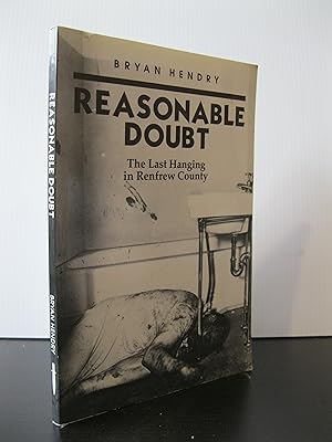 REASONABLE DOUBT: THE LAST HANGING IN RENFREW COUNTY