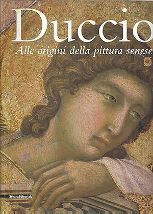 Seller image for DUCCIO - ALLE ORIGINI DELLA PITTURA SENESE CATALOGO DI MOSTRA - SIENA - 2003 for sale by Libreria Rita Vittadello