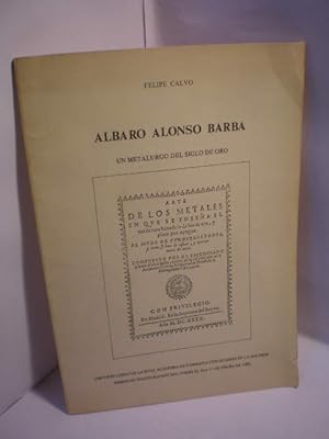 Imagen del vendedor de Albaro Alonso Barba. Un metalurgo del Siglo de Oro a la venta por Librera Antonio Azorn