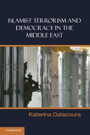 Seller image for Islamist Terrorism and Democracy in the Middle East by Dalacoura, Katerina [Paperback ] for sale by booksXpress