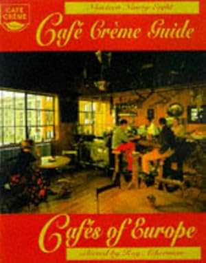 Image du vendeur pour The Cafe Creme Guide to the Cafes of Europe mis en vente par WeBuyBooks