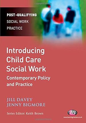 Seller image for Introducing Child Care Social Work: Contemporary Policy and Practice (Post-Qualifying Social Work Practice Series) for sale by WeBuyBooks