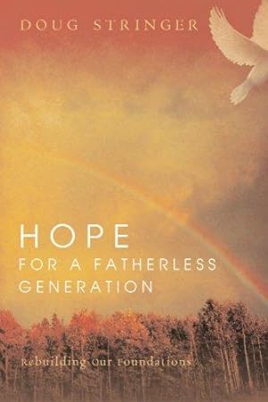 Seller image for Hope for a Fatherless Generation: Rebuilding Our Foundations for sale by WeBuyBooks