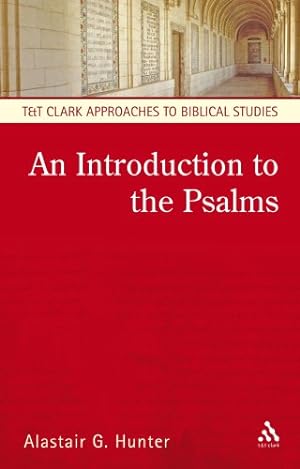 Seller image for An Introduction to the Psalms (T&T Clark Approaches to Biblical Studies) by Hunter, Alastair G. [Paperback ] for sale by booksXpress