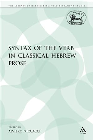 Imagen del vendedor de The Syntax of the Verb in Classical Hebrew Prose (The Library of Hebrew Bible/Old Testament Studies) by Niccacci, Alviero [Paperback ] a la venta por booksXpress