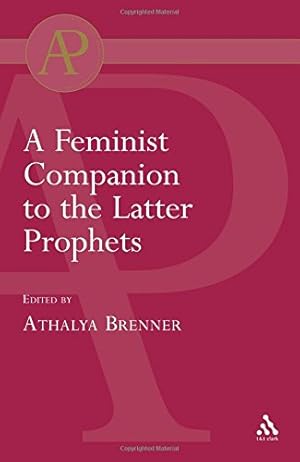 Immagine del venditore per Feminist Companion to the Latter Prophets (Feminist Companion to the Bible) by Brenner, Athalya [Paperback ] venduto da booksXpress