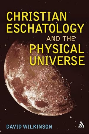 Immagine del venditore per Christian Eschatology and the Physical Universe by Wilkinson, David [Paperback ] venduto da booksXpress