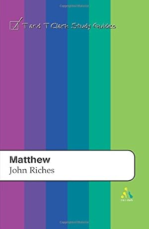 Imagen del vendedor de Matthew (T&T Clark Study Guides) by Riches, John K. [Paperback ] a la venta por booksXpress