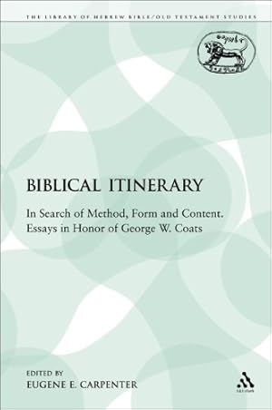 Bild des Verkufers fr A Biblical Itinerary: In Search of Method, Form and Content. Essays in Honor of George W. Coats (The Library of Hebrew Bible/Old Testament Studies) [Paperback ] zum Verkauf von booksXpress