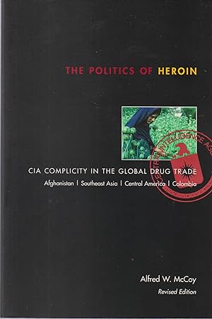 Bild des Verkufers fr The Politics of Heroin: CIA Complicity in the Global Drug Trade zum Verkauf von Robinson Street Books, IOBA