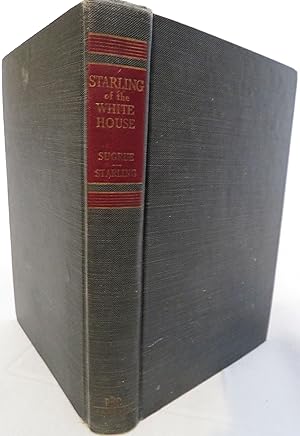 Immagine del venditore per Starling of the White House: the story of a man whose Secret Service detail guarded five presidents from Woodrow Wilson to Franklin D. Roosevelt as told to Thomas Sugrue venduto da Book Catch & Release