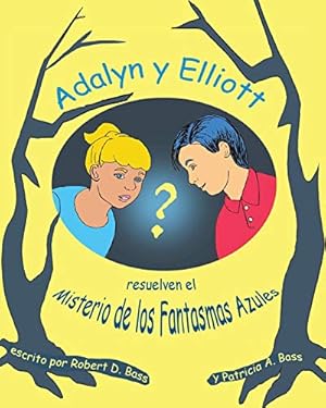 Imagen del vendedor de Adalyn y Elliott resuelven el Misterio de los Fantasmas Azules (Spanish Edition) [Soft Cover ] a la venta por booksXpress