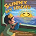 Bild des Verkufers fr Sunny, My Friend [Soft Cover ] zum Verkauf von booksXpress