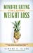 Immagine del venditore per Mindful Eating for Lasting Weight Loss: Surround Yourself With Mindful Moments For Long-Term Sustainable Weight Loss [Soft Cover ] venduto da booksXpress