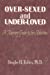 Bild des Verkufers fr Over-Sexed and Under-Loved: A Recovery Guide to Sex Addiction [Soft Cover ] zum Verkauf von booksXpress