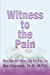 Bild des Verkufers fr Witness to the Pain: When Dads Hurt Moms, They Hurt Kids, Too [Soft Cover ] zum Verkauf von booksXpress