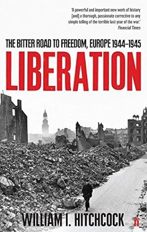 Seller image for Liberation: The Bitter Road to Freedom, Europe 1944-1945 for sale by WeBuyBooks