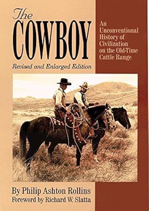 Bild des Verkufers fr The Cowboy: An Unconventional History of Civilization on the Old-Time Cattle Range zum Verkauf von WeBuyBooks