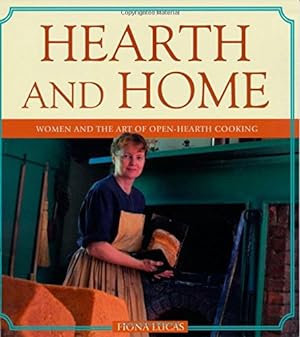 Bild des Verkufers fr Hearth And Home: Women And the Art of Open Hearth Cooking zum Verkauf von WeBuyBooks
