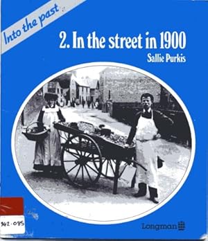 Image du vendeur pour Into the Past: In the Street in 1900 mis en vente par WeBuyBooks