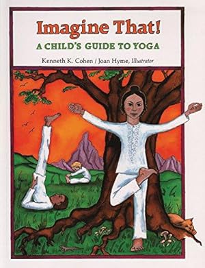 Bild des Verkufers fr Imagine That!: A Child's Guide to Yoga zum Verkauf von WeBuyBooks