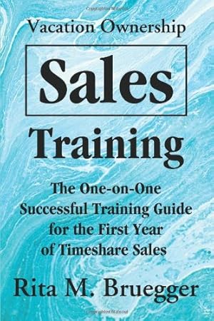 Seller image for Vacation Ownership Sales Training: The One-on-One Successful Training Guide for the First Year of Timeshare Sales by Bruegger, Rita [Paperback ] for sale by booksXpress